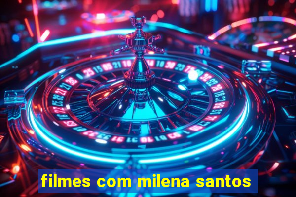 filmes com milena santos